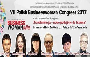 VII POLISH BUSINESSWOMAN CONGRESS: Transformacja - nowe podejście do biznesu