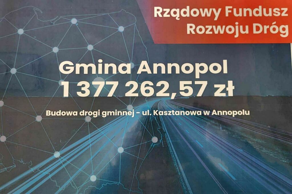 
                                                    BUDOWA UL. KASZTANOWEJ ORAZ PRZEBUDOWA UL. SZKOLNEJ W ANNOPOLU DOFINANSOWANA Z RZĄDOWEGO FUNDUSZU ROZWOJU DRÓG.
                                                