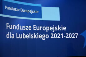 Spotkanie inaugurujące przyjęcie programu Fundusze Europejskie dla Lubelskiego 2021 - 2027.
