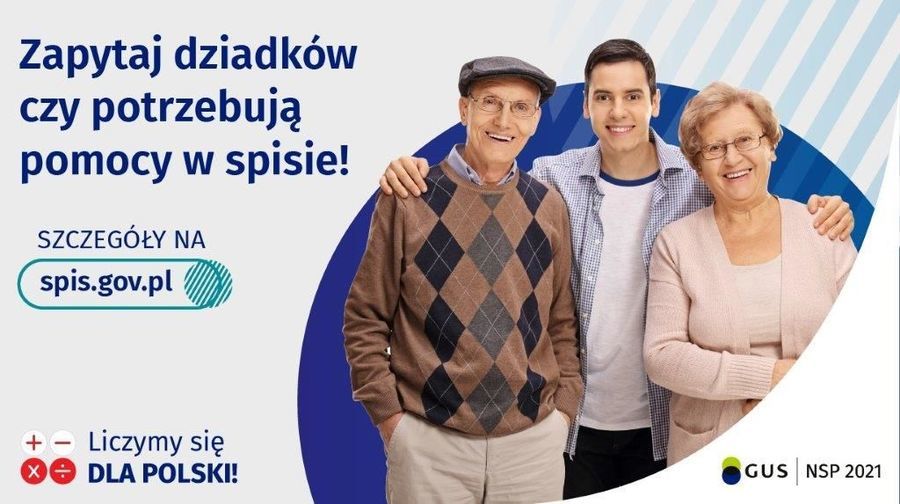                             Baner z napisami: Zapytaj dziadków czy potrzebują pomocy w spisie! SZCZEGÓŁY NA spis.gov.pl +- Liczymy się Xe DLA POLSKI! GUS NSP 2021
                        