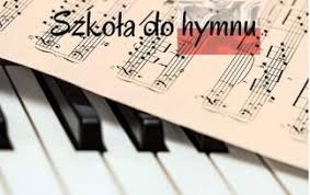 Włączamy się w akcję &quot;Szkoła do hymnu&quot;