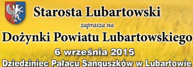 Starosta Lubartowski zaprasza na Dożynki Powiatu Lubartowskiego