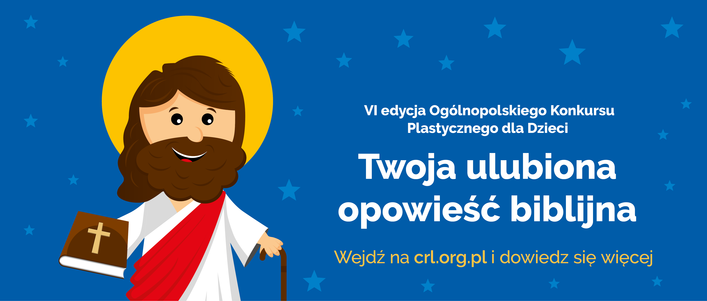 Ogólnopolski Konkurs Plastyczny dla Dzieci "Twoja Ulubiona Opowieść Biblijna"
