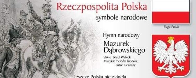 Plakat z tekstem "Hymn narodowy Rzeczypospolitej Polskiej" oraz grafiką przedstawiającą postaci historyczne w dawnych strojach, biało-czerwoną flagę Polski i herb z białym orłem.