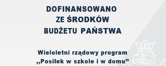 Plansza informacyjna z flagą Polski i godłem. Tekst: "Dofinansowano ze środków budżetu państwa. Wieloletni rządowy program 'Posiłek w szkole i w domu' Moduł 3 na lata 2024-2028. Dofinansowanie: 240 000 zł, Całkowita wartość: 300 000 zł."