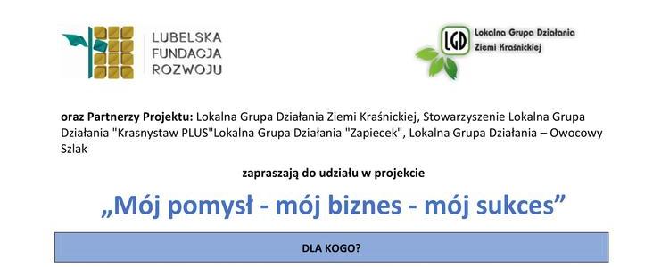 Projekt "Mój pomysł - mój biznes - mój plan" LGD Ziemi Kraśnickiej