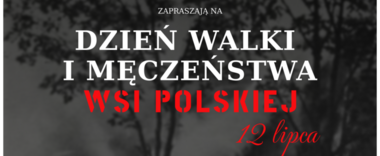 Plakat z napisem "Zapraszają na Dzień Walki i Męczeństwa Wsi Polskiej 12 lipca" na tle zaburzonym drzew i krzyża.
