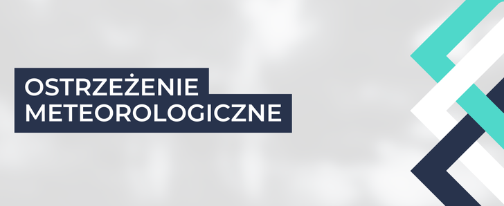 Grafika z napisem "Ostrzeżenie meteorologiczne" na tle z gradientem szaro-białym oraz z niebiesko-zielonymi elementami graficznymi.