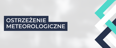 Grafika z napisem "Ostrzeżenie meteorologiczne" na tle z gradientem szaro-białym oraz z niebiesko-zielonymi elementami graficznymi.