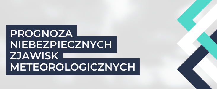 Grafika z napisem "PROGNOZA NIEBEZPIECZNYCH ZJAWISK METEOROLOGICZNYCH" wyróżniona na tle z geometrycznymi kształtami w odcieniach niebieskiego i szarości.