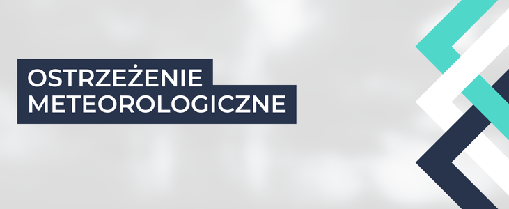 Grafika z napisem "Ostrzeżenie meteorologiczne" na tle z gradientem szaro-białym oraz z niebiesko-zielonymi elementami graficznymi.