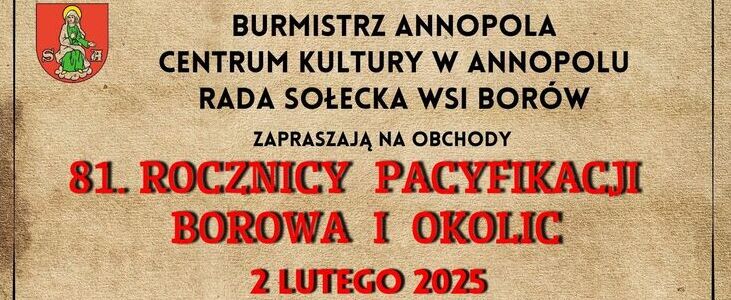 Plakat informuje o obchodach 81. rocznicy pacyfikacji Borowa i okolic 2 lutego 2025 roku, obejmujących mszę, apel pamięci i złożenie kwiatów. Na dole znajduje się ilustracja pomnika.