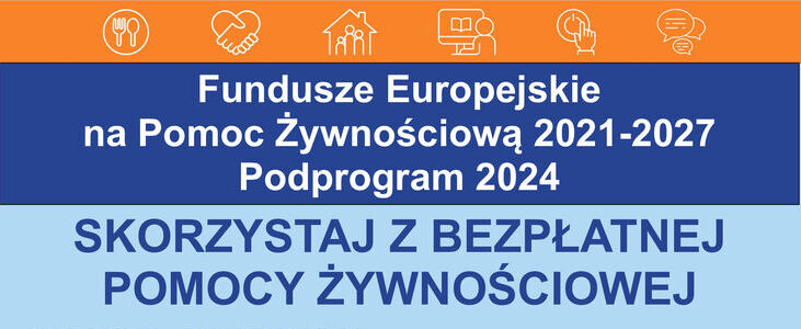 Plakat informacyjny o bezpłatnej pomocy żywnościowej 2024 z funduszy europejskich. Zawiera kryteria dochodowe, listę możliwych produktów oraz dane kontaktowe dla zainteresowanych.