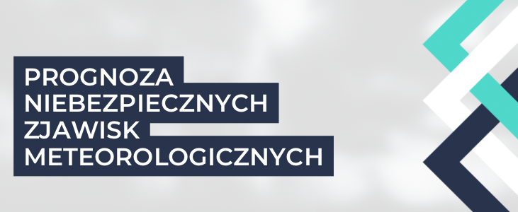 Grafika z napisem "PROGNOZA NIEBEZPIECZNYCH ZJAWISK METEOROLOGICZNYCH" wyróżniona na tle z geometrycznymi kształtami w odcieniach niebieskiego i szarości.