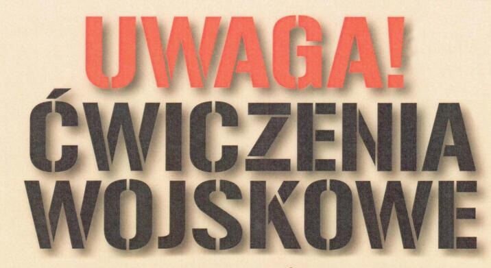Grafika z ostrzeżeniem: "Uwaga! Ćwiczenia wojskowe" w czerwono-czarnych literach na jasnym tle.