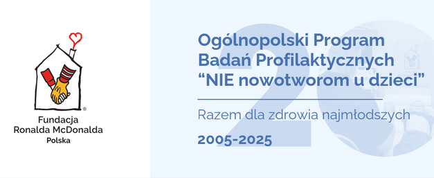 Ogólnopolski Program Badań Profilaktycznych “NIE nowotworom u dzieci”