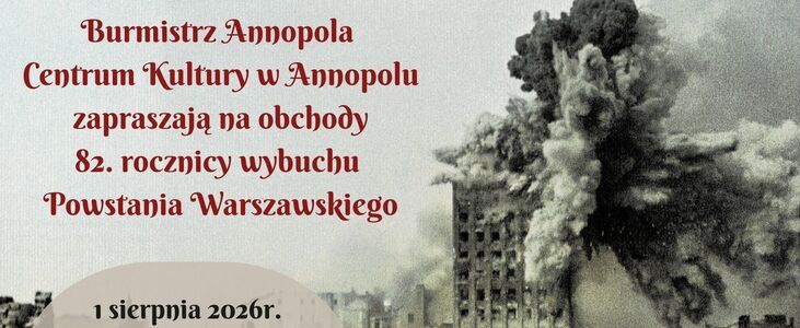Plakat informujący o obchodach 82. rocznicy wybuchu Powstania Warszawskiego w Annopolu. Zawiera datę, godzinę i miejsce wydarzenia oraz zaproszenie na koncert pieśni patriotycznych. W tle czarno-białe zdjęcie z czasów wojny.