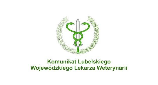 Grafika przedstawia logo Wojewódzkiego Lekarza Weterynarza, a poniżej znajduje się zielony napis następującej treści: Komunikat Lubelskiego Wojewódzkiego Lekarza Weterynarii.