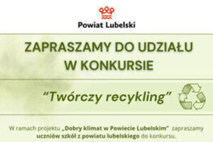 Plakat konkursowy "Twórczy recykling" organizowany przez Powiat Lubelski.