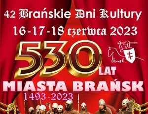 Jubileusz 530-lecia Miasta Brańsk i 42 Brańskie Dni Kultury