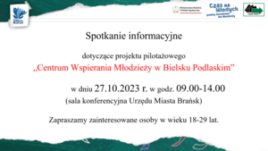 Spotkanie informacyjne dot. projektu pilotażowego ,,Centrum Wspierania Młodzieży w Bielsku Podlaskim"