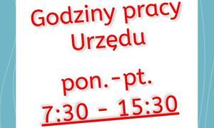 Zmiana godzin pracy Urzędu! Od poniedziałku do piątku w stałych godzinach 7:30 - 15:30