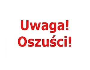 UWAGA NA OSZUSTA !!!