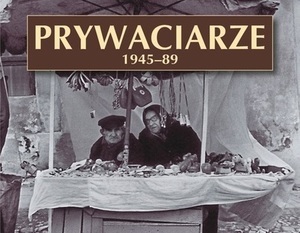 Wystawa PRYWACIARZE 1945-1989