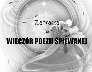 Zaproszenie na Wieczór poezji śpiewanej