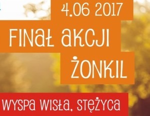 FINAŁ AKCJI ŻONKIL - 04.06.2017r. - WYSPA WISŁA STĘŻYCA