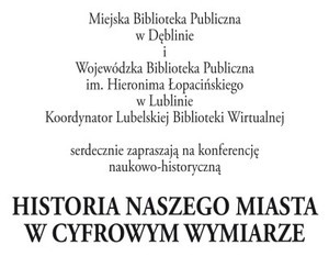 Konferencja naukowo-historyczna HISTORIA NASZEGO MIASTA W CYFROWYM WYMIARZE