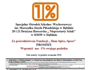 1 % na Specjalny Ośrodek Szkolno - Wychowawczy im. Marszałka Józefa Piłsudskiego w Dęblinie 20 i 21 Drużyna Harcerska ,, Nieprzetarty Szlak” w SOSW w Dęblinie
