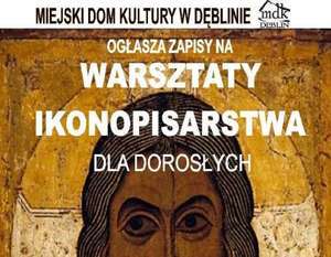 Miejski Dom Kultury w Dęblinie zaprasza na warsztaty ikonopisarstwa!