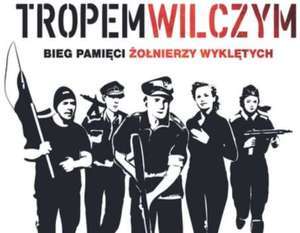 „Tropem Wilczym.  Bieg Pamięci Żołnierzy Wyklętych”. 