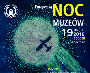 EUROPEJSKA NOC MUZEÓW - MUZEUM SIŁ POWIETRZNYCH W DĘBLINIE