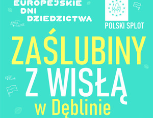 ZAŚLUBINY Z WISŁĄ W DĘBLINIE