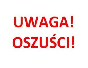 UWAGA NA OSZUSTÓW!