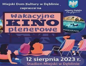 Wakacyjne Kino Plenerowe - już w tą sobotę w Dęblinie na Stadionie Miejskim.