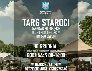 Plakat promujący "Targ Staroci" w mieście Dęblin z adresą, datą, godziną oraz zdjęciami przedmiotów antycznych, takich jak meble i ozdoby, z zaproszeniem do uczestnictwa.
Prawa aut.