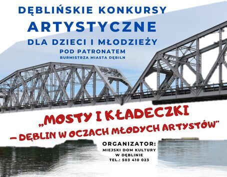 Zdjęcie przedstawia plakat informujący o deblińskich konkursach artystycznych dla dzieci i młodzieży z mostem kolejowym w tle.