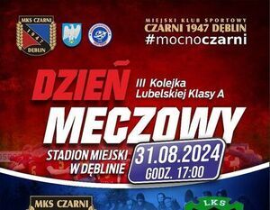 Plakat promujący wydarzenie sportowe przedstawiający informacje o meczu piłkarskim pomiędzy MKS Czarni 1947 Dęblin a LKS Wilki Wilków, który odbędzie się 31.08.2024 na stadionie miejskim w Dęblinie o godzinie 17:00, z logo sponsorów w tle.