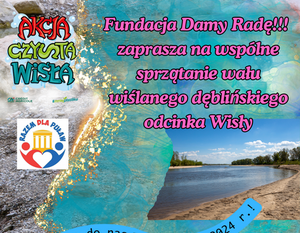 Plakat z informacją o wydarzeniu organizowanym przez fundację, zachęcającym do sprzątania brzegów Wisły, z grafiką rzeki i ziemi, datami i logotypami.