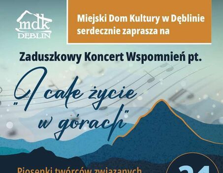 Plakat zapowiadający wydarzenie kulturalne "Zaduszki Koncert Wspomnień" z piosenkami o górach, który odbędzie się 31 października w Miejskim Domu Kultury w Dęblinie.