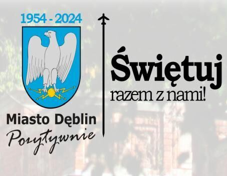 Świętuj Razem z Nami 70 urodziny Miasta Dęblin