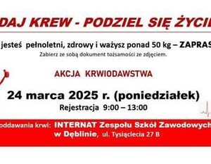 Plakat promujący akcję krwiodawstwa. Zawiera hasło "Oddaj krew - podziel się życiem!" oraz szczegóły wydarzenia: data 24 marca 2025, miejsce - Internat ZSZ Nr 1 w Dęblinie, godziny 9:00-13:00. Obrazek kropli krwi z uśmiechem.