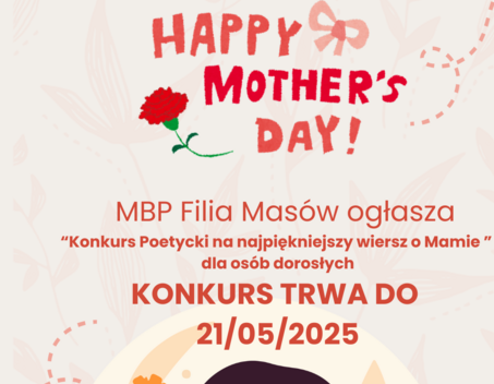 Plakat z okazji Dnia Matki, przedstawiający konkurs poetycki na najpiękniejszy wiersz o mamie, organizowany przez MBP Filia Masów. Termin: 21.05.2025. Wizerunek matki z dzieckiem oraz kwiaty.