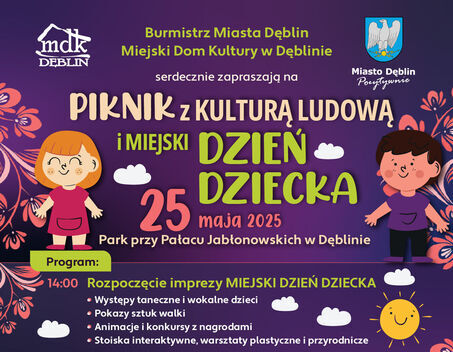 Plakat promujący wydarzenie "Piknik z Kulturą Ludową i Miejski Dzień Dziecka" 25 maja 2025 w Dęblinie. Zawiera informacje o programie, atrakcjach dla dzieci oraz występach zespołów muzycznych. Kolorowa grafika z animowanymi postaciami.