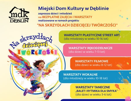 Plakat promujący bezpłatne warsztaty w Miejskim Domu Kultury w Dęblinie. Zajęcia obejmują sztukę, rękodzieło, wokal, taniec i teatr. Wiek uczestników: 6-12 lat. Zapisy od 29 września. Liczba miejsc ograniczona.