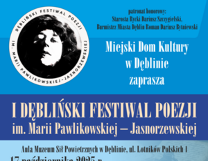 Plakat promujący I Dębliński Festiwal Poezji im. Marii Pawlikowskiej-Jasnorzewskiej. Zawiera szczegóły programu, datę: 17 października 2023, lokalizację: Muzeum Sił Powietrznych w Dęblinie oraz patronów i sponsorów wydarzenia.