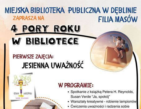 Miejska Biblioteka w Dęblinie zaprasza na spotkanie "Jesienna uważność" 28 października 2025. W programie m.in. warsztaty relaksacyjne i muzyczne. Zajęcia dla dzieci i młodzieży w wieku 5-12 lat.